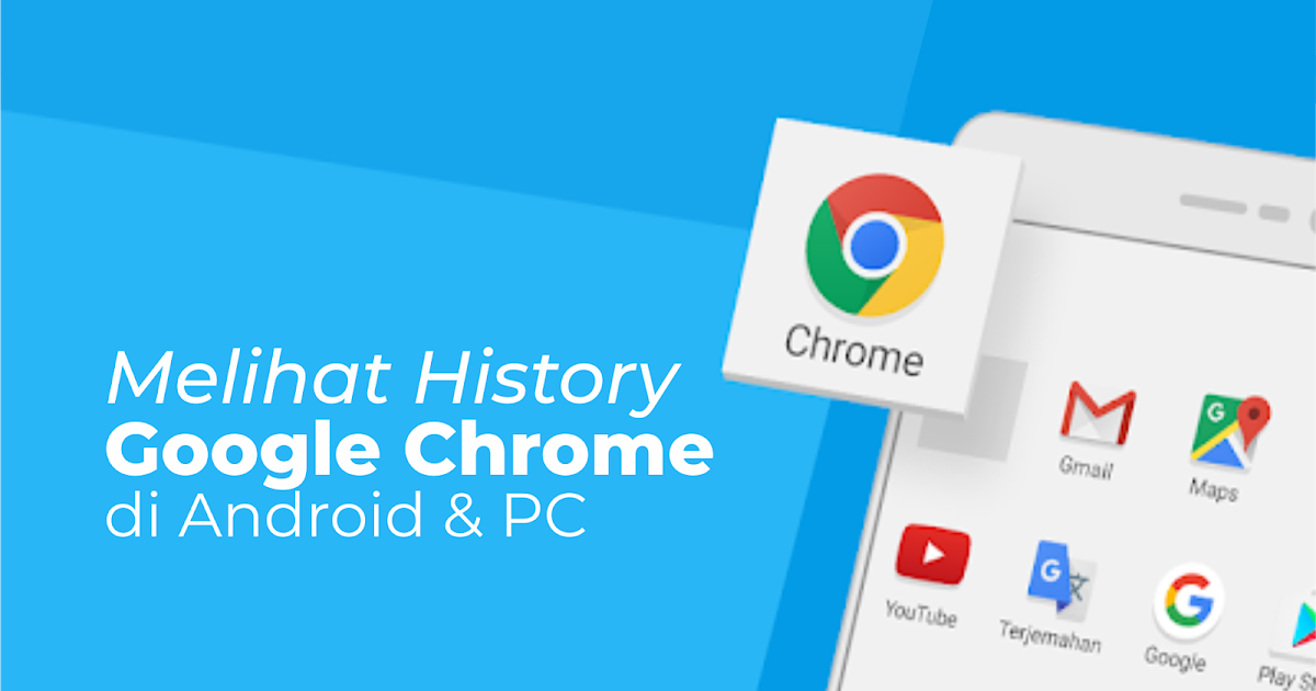 Cara Melihat History Google Chrome di Android, Komputer, dan yang Sudah