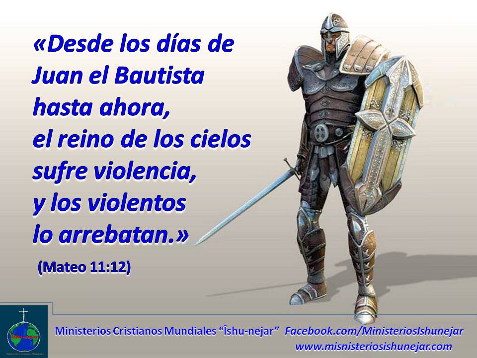El Reino De Los Cielos Sufre Violencia Ministerios Cristianos Online "Îshu-nejar": El Reino Sufre Violencia