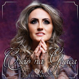 Baixar Música Gospel Creio Na Graça - Quéren Mangrich Mp3