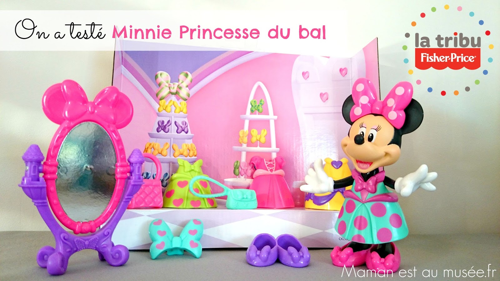 On a testé Minnie Princesse du Bal {Fisher-Price}