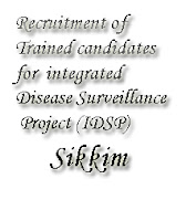 Recruitment of Trained candidates for  integrated Disease Surveillance Project (IDSP) Sikkim