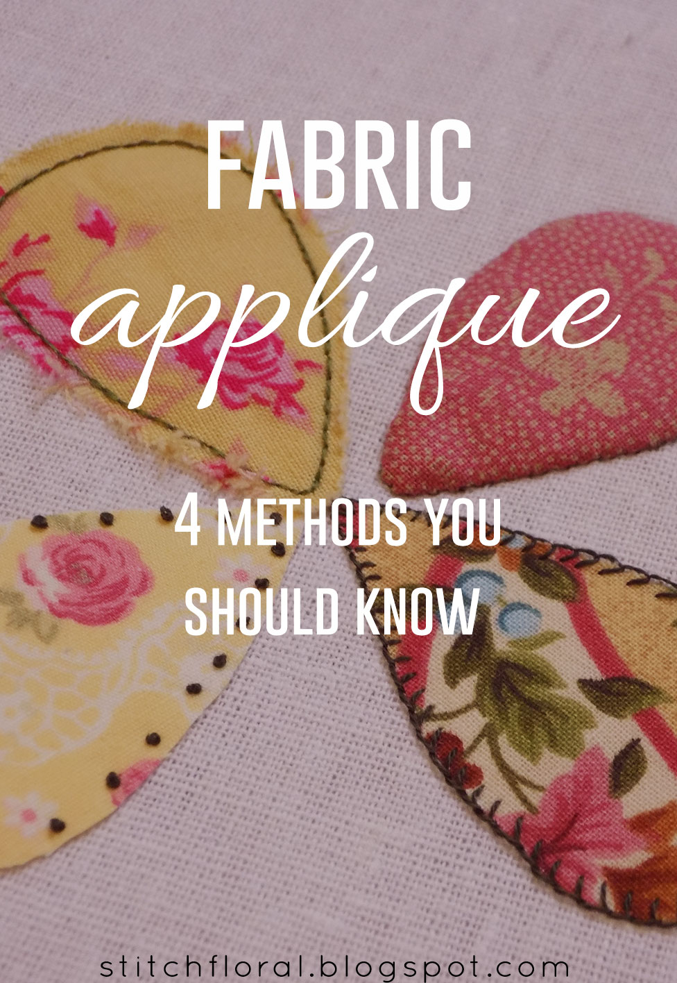 Fabric appliqué 4 methods you should know Stitch Floral