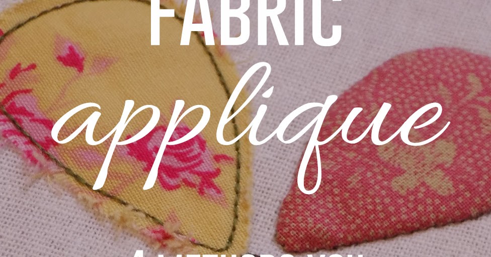 Fabric appliqué 4 methods you should know Stitch Floral