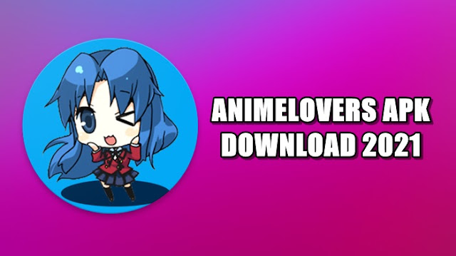 AnimeLovers APK 2.47 Download versi Terbaru 2022