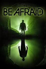 be afraid be afraid
