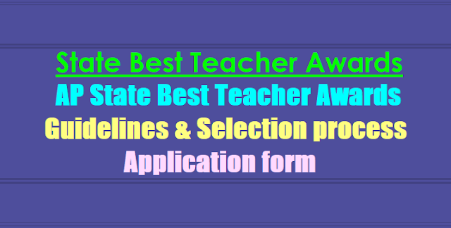 AP State Best Teacher Awards 2017-Guidelines-Application form-Selection process AP State Best Teacher Awards 2017-Guidelines-Application form-Selection process