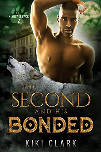 The second and his bonded | Kincaid Pack #2 | Kiki Clark The second and his bonded | Kincaid Pack #2 | Kiki Clark