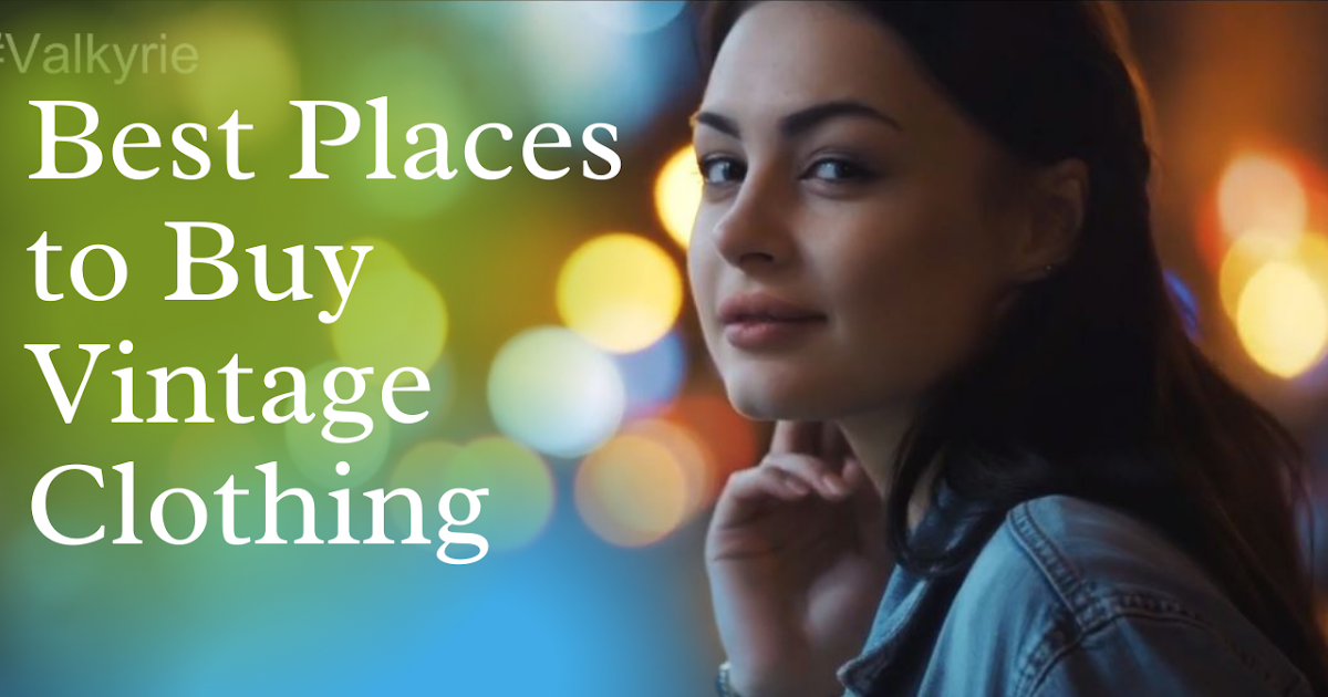 Valkyrie Review Best Places to Buy Vintage Clothing