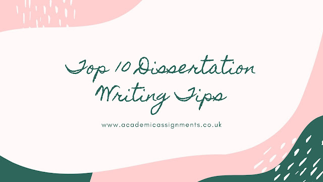 Top 10 dissertation Writing Tips