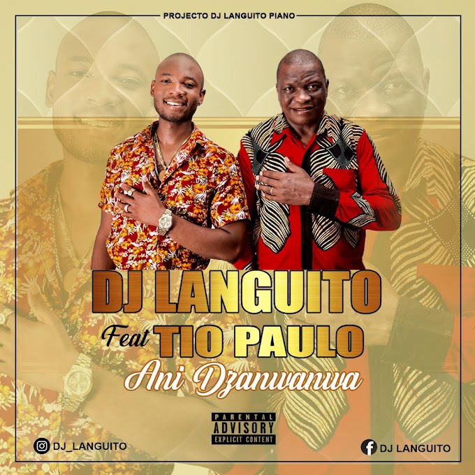 DOWNLOAD MP3: Dj Languito Ft Tio Paulo - Dzanwanwa | 2020