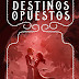 Destinos Opuestos - David Gandia Muñoz