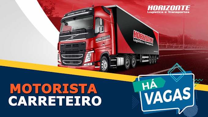 Transportadora Horizonte abre vagas para motorista carreteiro