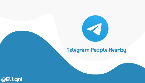 كيف تعمل خاصية تيليجرام Telegram People Nearby Telegram People Nearby