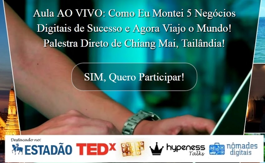 Como Montar Negócios Digitais de Sucesso e Viajar pelo Mundo!