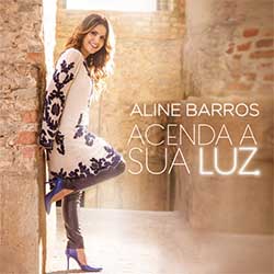 Baixar CD Gospel Acenda a Sua Luz - Aline Barros Baixar CD Gospel Acenda a Sua Luz - Aline Barros