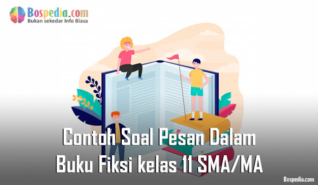 Contoh Soal Pesan Dalam Buku Fiksi kelas 11 SMA/MA