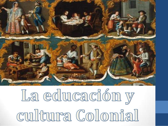 EDUCACIÓN COLONIAL