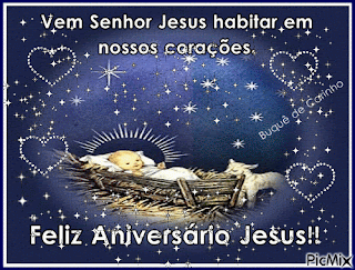 Feliz Aniversário Jesus!!!  Mensagem para o Menino Jesus.