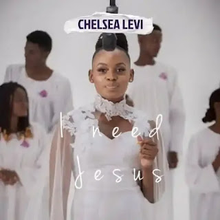 Chelsea Levi - I Need Jesus