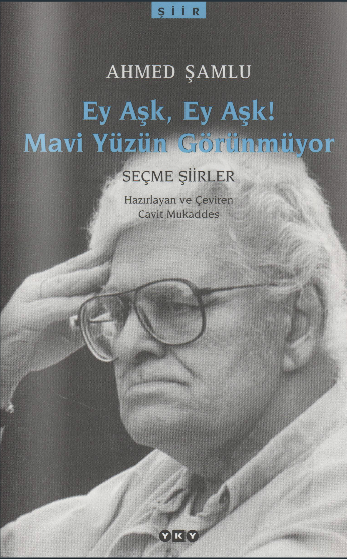 Ey Aşk, Ey Aşk! Mavi Yüzün Görünmüyor – Ahmed Şamlu PDF e-kitap indir