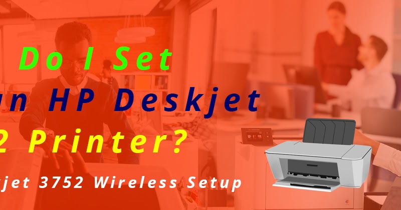 How Do I Set up an HP Deskjet 3752 Printer