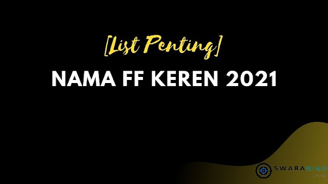 Nama FF Keren 2021