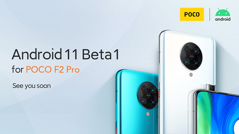 Android 11 Beta is coming to Mi 10, Mi 10 Pro, and POCO F2 Pro soon