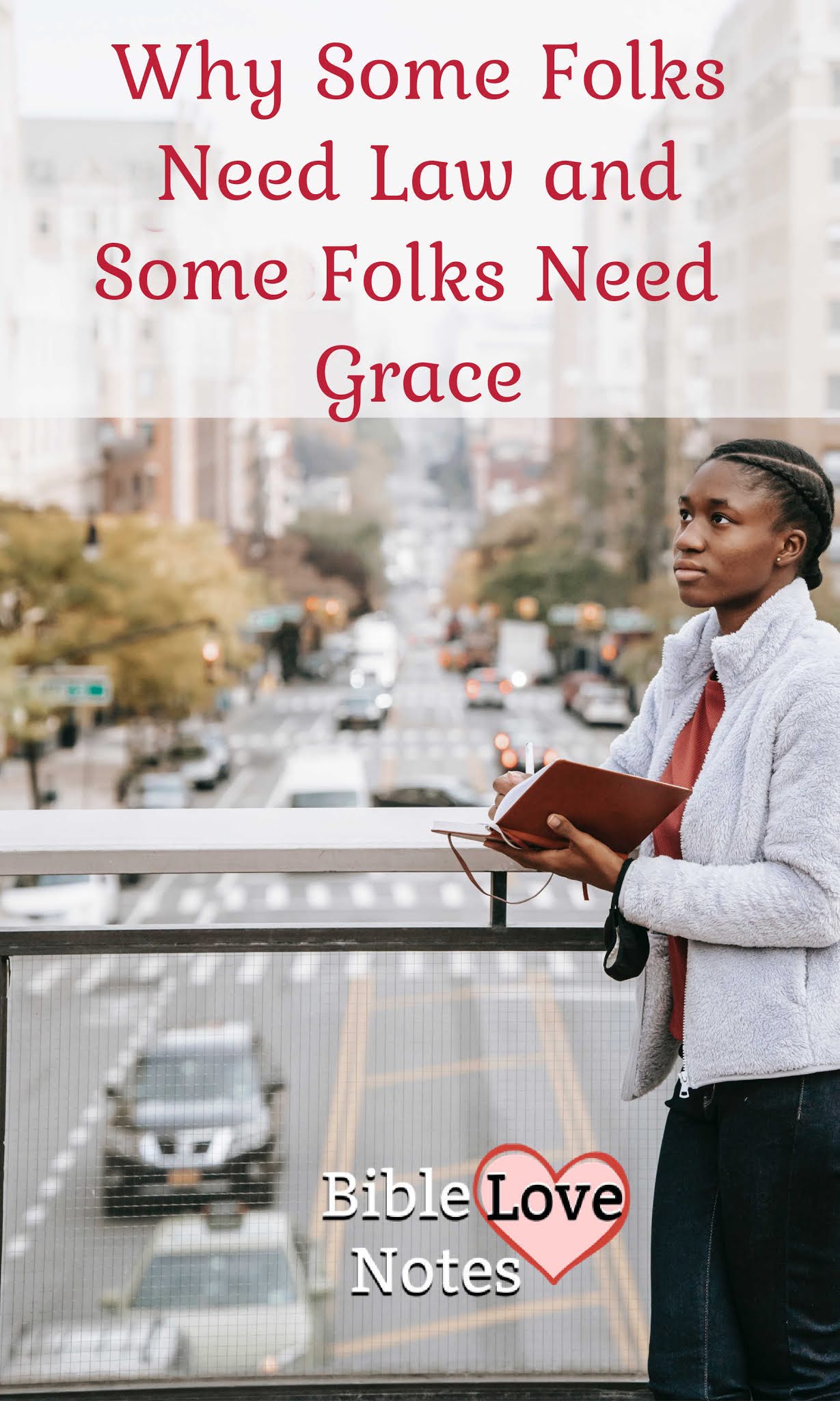 Bible Love Notes: Some Folks Need Law, Others Need Grace