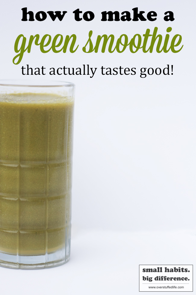 How to Make a Green Smoothie That Actually Tastes Good Overstuffed