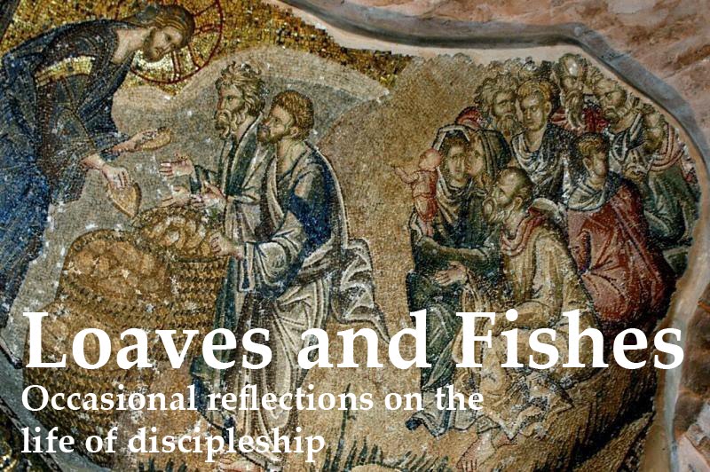 Loaves and Fishes Occasional Reflections on Art, Life and Discipleship