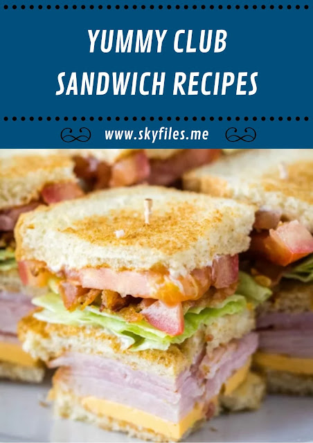 YUMMY CLUB SANDWICH RECIPES YUMMY CLUB SANDWICH RECIPES