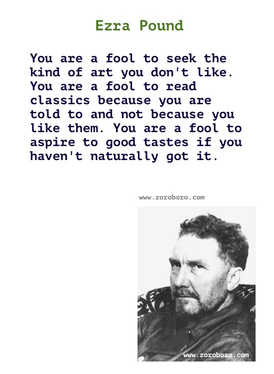 Ezra Pound Quotes. Ezra Pound Poems, Ezra Pound Poetry, Ezra Pound Books, Ezra Pound Inspirational Quotes