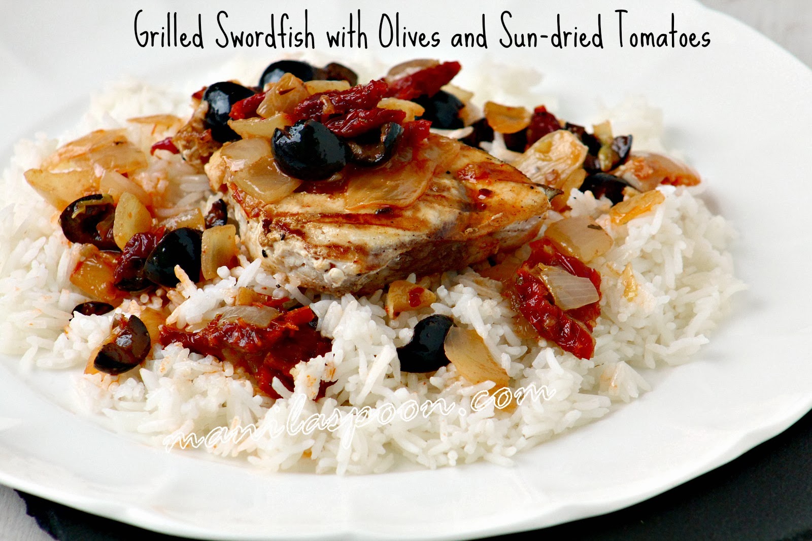 Grilled Swordfish with Olives and Sundried Tomatoes Manila Spoon