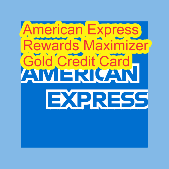 American Express Rewads Maximizer Gold Credit Card American Express Rewads Maximizer Gold Credit Card