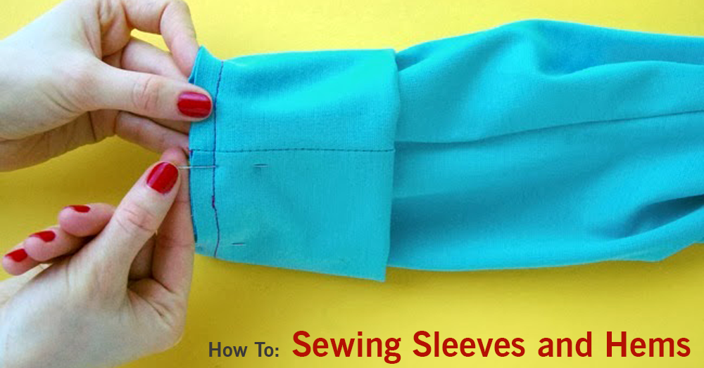 How To Sewing Sleeves and Hem