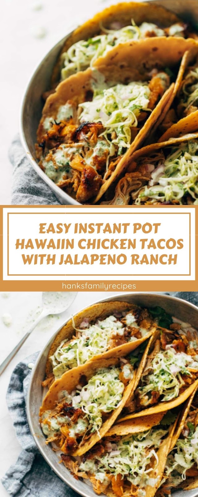 EASY INSTANT POT HAWAIIN CHICKEN TACOS WITH JALAPENO RANCH