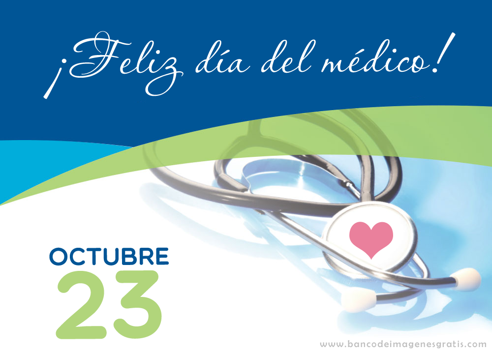BANCO DE IMÁGENES: ¡ Feliz Día del Médico ! - Happy Doctors Day