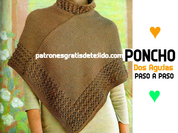 enchufe Cercanamente veneno Poncho tejido con Dos Agujas y terminaciones al crochet - con Patrones