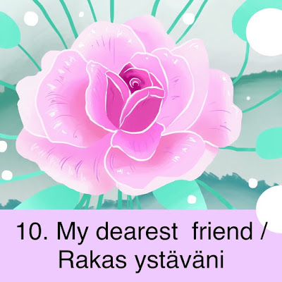 A writing prompt for Valentines: My dearest friend / Kirjoitusharjoitus ystävänpäivälle: Rakas ystäväni