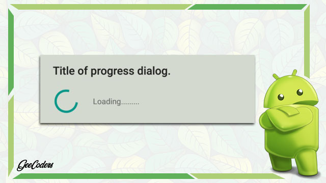 شرح كيفية عمل Progress Dialog داخل تطبيقك وتغير الايقونة في برنامج أندرويد ستوديو