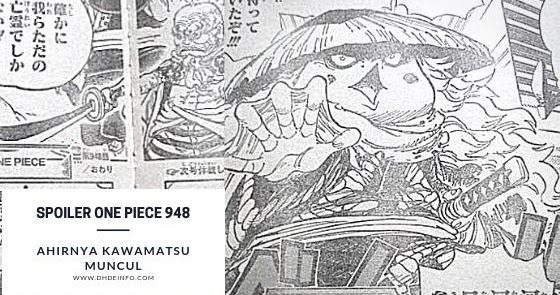Rilis Spoiler One Piece 948 Ahirnya Kawamatsu Muncul Dhdeinfo Com