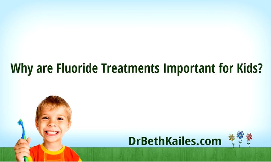 PEDIATRIC DENTISTRY Why are Fluoride Treatments Important for Kids?