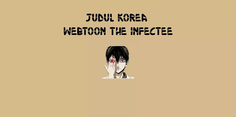 Judul Korea Webtoon The Infectee Judul Korea Webtoon The Infectee