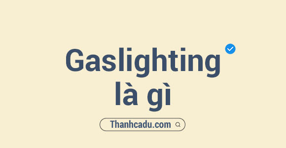 Gaslighting là gì