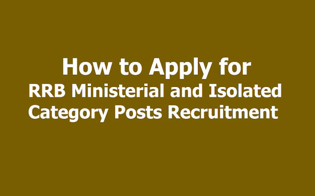 How to Apply for RRB Ministerial and Isolated Category Posts Recruitment 2019 How to Apply for RRB Ministerial and Isolated Category Posts Recruitment 2019