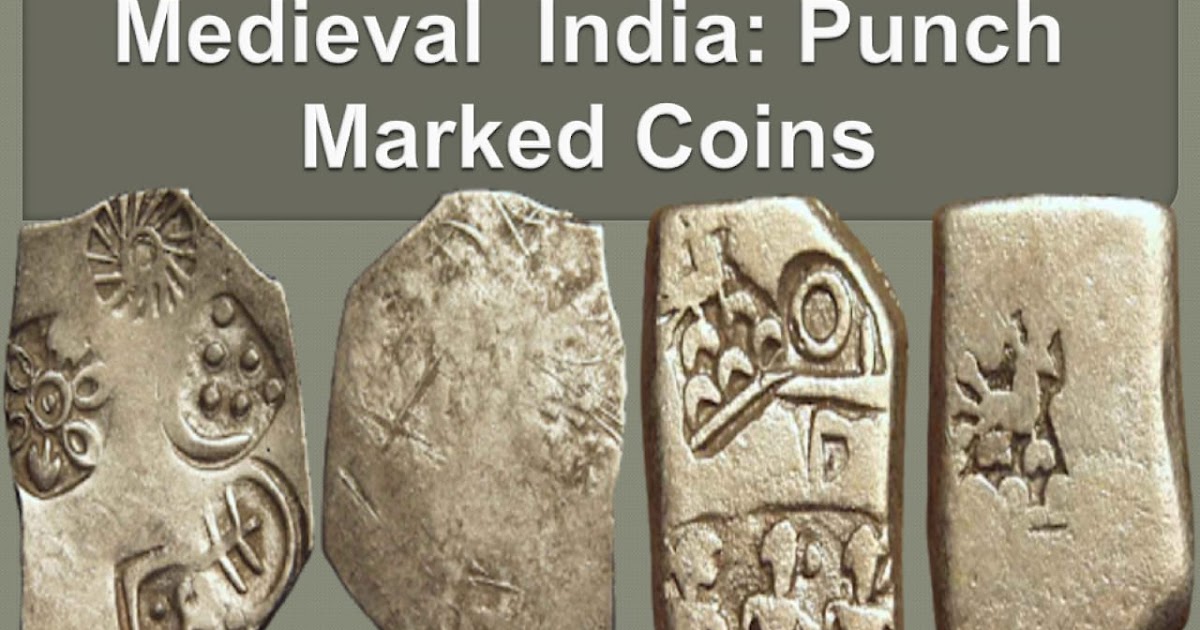 Coins in Ancient & Medieval India Punch Marked Coins Educational Consultant