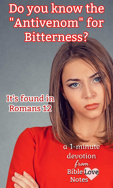 Bitterness always justifies itself. This 1-minute devotion shares the ways bitterness destroys and offer the Bible's antivenom to combat it.