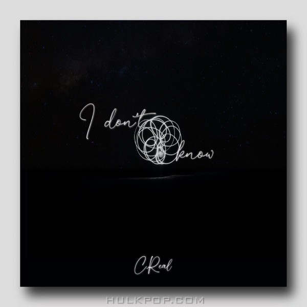 C.Real – I DON’T KNOW (feat. GABINIT, WE_ON) – Single