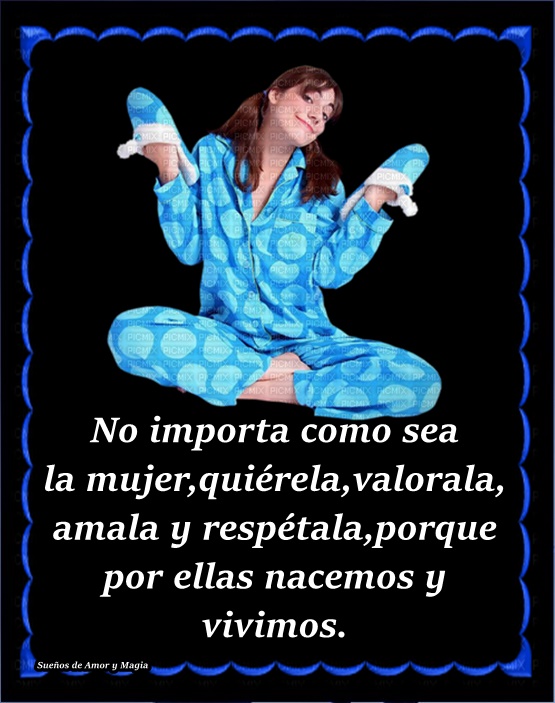 Sueños de Amor Y Magia: No importa como sea la mujer