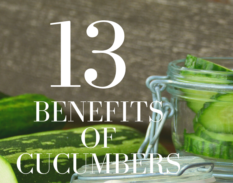 Benefits of Cucumbers truehealthytipz